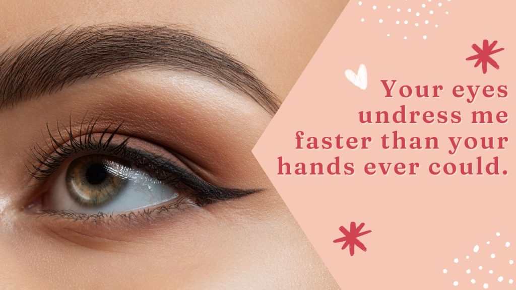 Dirty Pick Up Lines About Eyes That Flirt Boldly