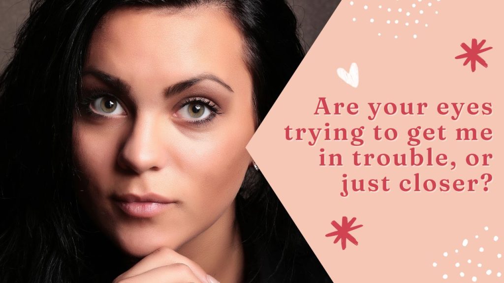 Flirty Pickup Lines About Eyes Worth Trying