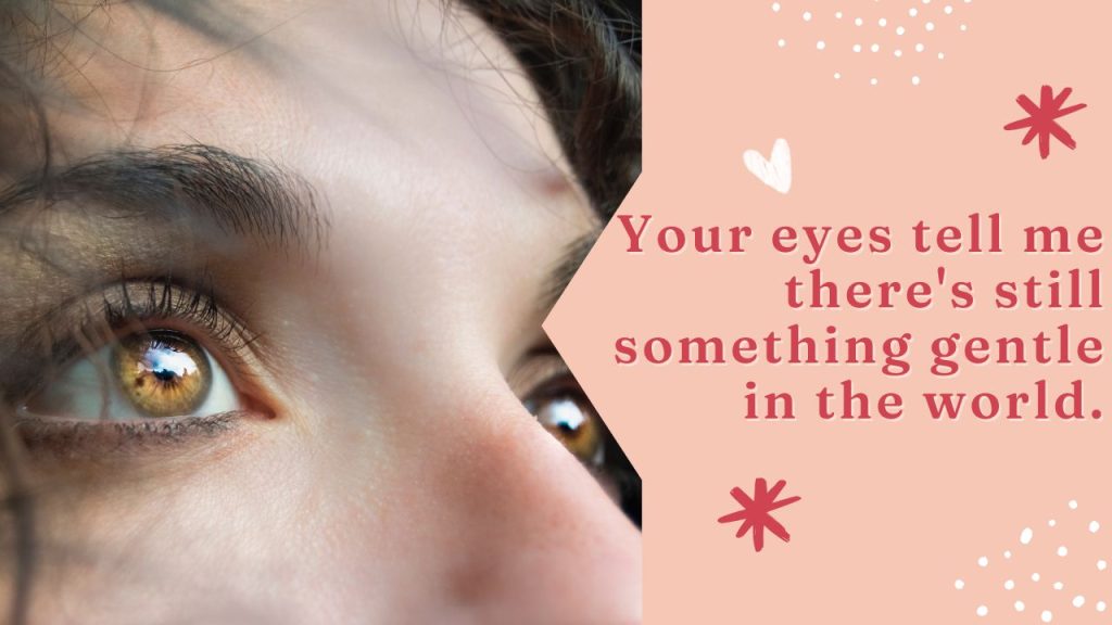 Heartfelt Quotes for Pretty Eyes That Shine