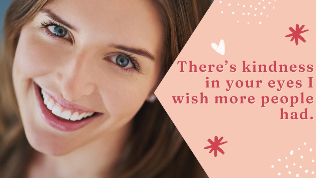 Sweet Compliments for Pretty Eyes